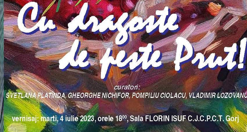 „Cu dragoste de peste Prut” – expoziție la Centrul Județean pentru Conservarea și Promovarea Culturii Tradiționale Gorj