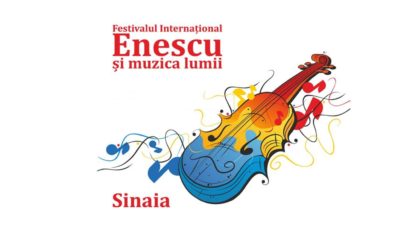 SINAIA: Festivalul „Enescu şi muzica lumii”, din 8 august