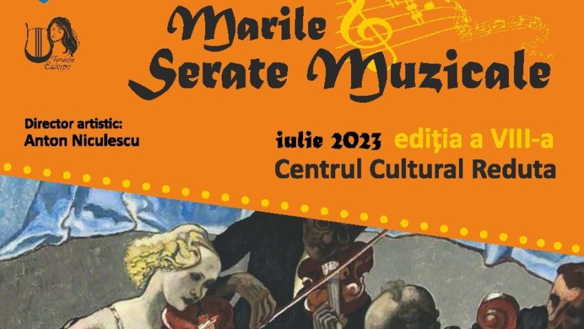 Festivalul Internațional de Muzică de Cameră „MARILE SERATE MUZICALE”, la Centrul Cultural „Reduta” din Braşov, în 18, 19 și 20 iulie