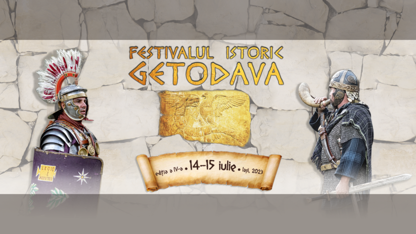 IAȘI: Festivalul Istoric Getodava, pe 14 și 15 iulie