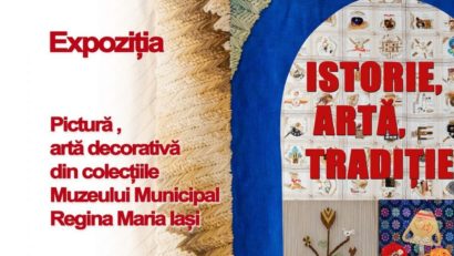 IAȘI: Expoziția „Istorie, artă, tradiție”, la Palatul Braunstein