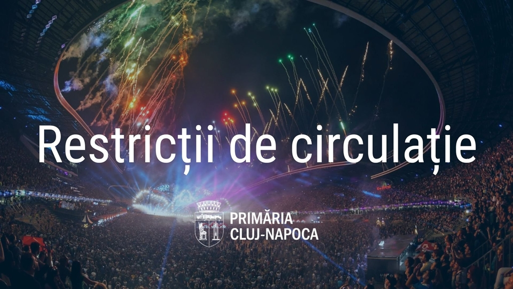 Cluj-Napoca: Restricții de circulație pe perioada UNTOLD