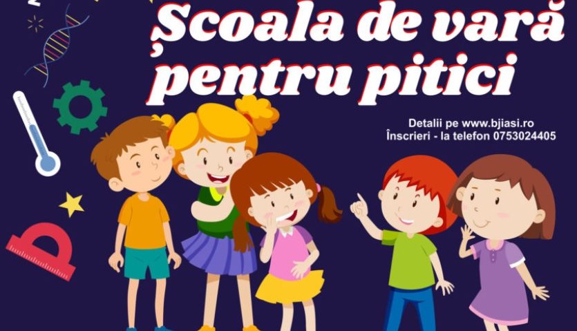 “Școala de vară pentru pitici”, la Iași