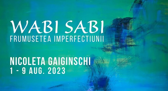 IAȘI: „WABI SABI – frumuseţea imperfecţiunii”, la Galeria de Artă „Victoria”