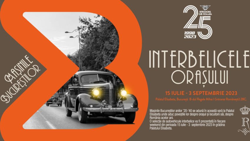 135 de ani de automobilism bucureștean și o expoziție – eveniment: „Mașinile Bucureștilor – Interbelicele Orașului”