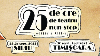 “25 de ore de teatru non-stop”, la Sibiu și Timișoara