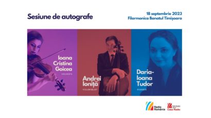 Sesiune de autografe: Ioana Cristina Goicea, Daria Tudor și Andrei Ioniță, la Filarmonica Banatul
