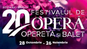 BRAȘOV: A XX-a ediție a Festivalului de Operă, Operetă și Balet, din 28 octombrie