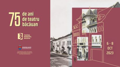 BACĂU: Teatrul Municipal Bacovia împlinește 75 de ani