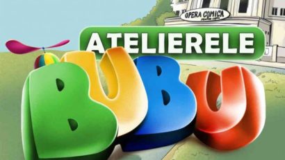 Atelierele Bubu, la Opera Comică pentru Copii