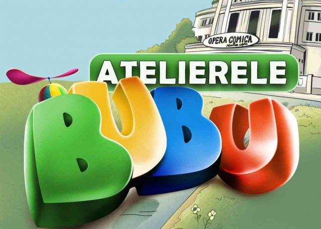 Atelierele Bubu, la Opera Comică pentru Copii