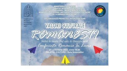 Nouă ediție a proiectului educațional „Valori Culturale Românești”, la Iași