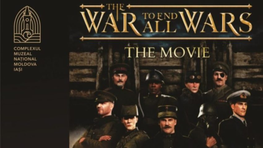 IAȘI: The War to End All Wars – The Movie, la Palatul Culturii și Palatul Cuza de la Ruginoasa