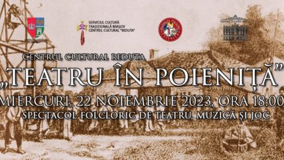 Spectacolul folcloric „Teatru în Poieniță”, la Centrul Cultural Reduta Brașov