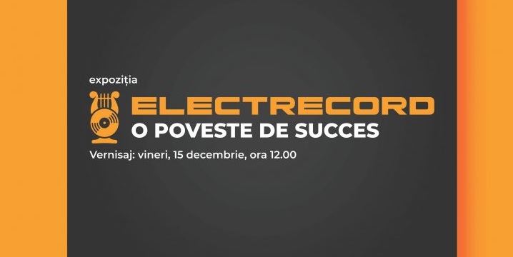 Expoziția „Electrecord – O poveste de succes”, la Iași
