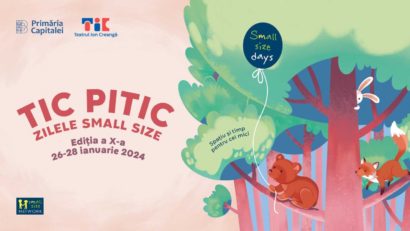 Festivalul „TIC PITIC – Zilele Small size”, la București