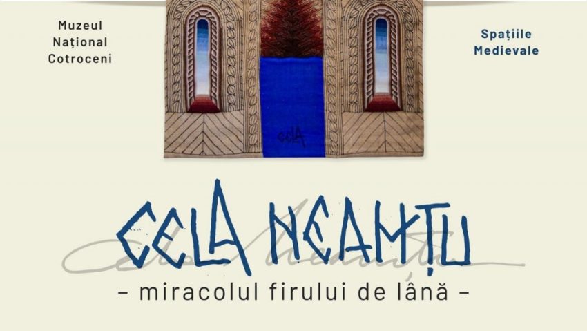 Expoziția „Cela Neamțu – Miracolul firului de lână”, din 1 martie la Muzeul Național Cotroceni