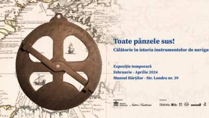 BUCUREȘTI: Muzeul Hărților invită la expoziția „Toate pânzele sus! Călătorie în istoria instrumentelor de navigaţie”
