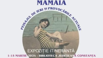 Expoziția „MAMAIA. Peisajul de ieri și provocări actuale”