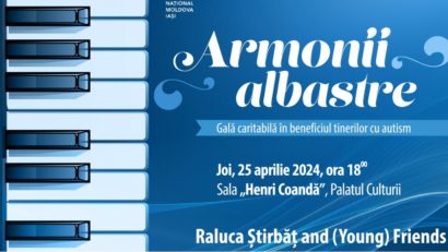 IAȘI: „Armonii albastre”, gală caritabilă în beneficiul tinerilor cu autism