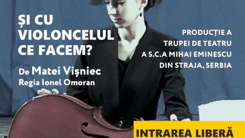 “Și cu violoncelul ce facem?”, la Teatrul de Vest Reșița