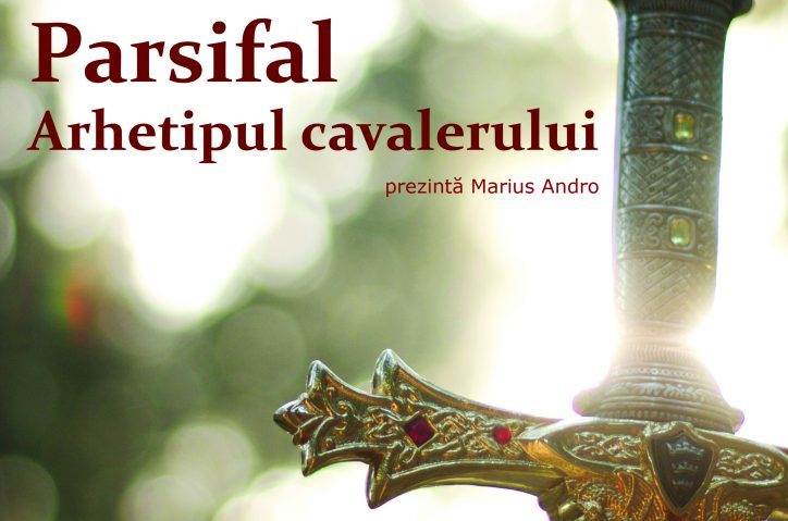 IAȘI: Prezentare și discuție filosofică „Parsifal, arhetipul cavalerului”