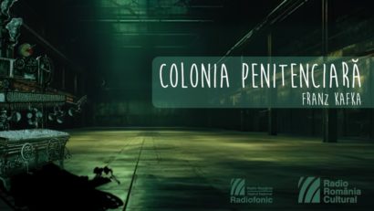 Colonia penitenciară de Franz Kafka, premieră a Teatrului Național Radiofonic