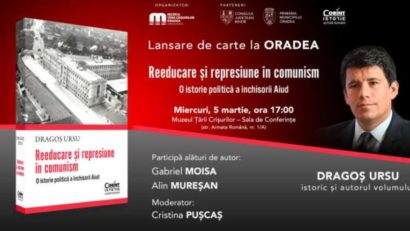 ORADEA: „Reeducare și represiune în comunism”, lansare de carte la Muzeul Țării Crișurilor