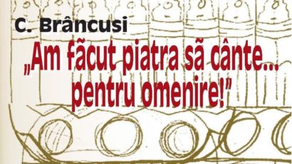 TÂRGU JIU: Expoziția ”Brâncuși: Am făcut piatra să cânte… pentru omenire”
