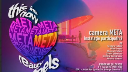 BUCUREȘTI: Pe 5 mai, se deschide „Camera Meta”