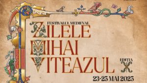 Festivalul Medieval „Zilele Mihai Viteazul“, la Craiova