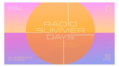 „Radio Summer Days – Orașul regăsit”, în Dumbrava Vlăsiei