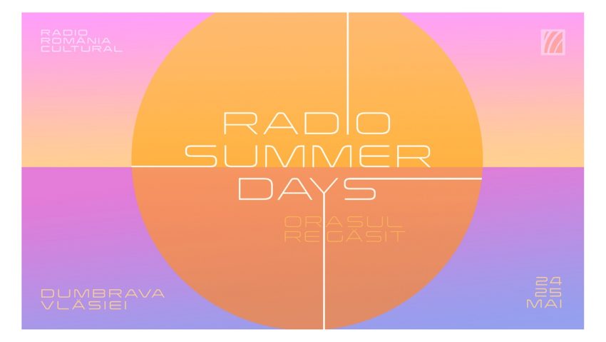 „Radio Summer Days – Orașul regăsit”, în Dumbrava Vlăsiei „Radio Summer Days – Orașul regăsit”, în Dumbrava Vlăsiei