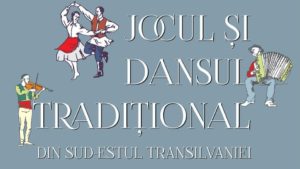 „Jocul și Dansul Tradițional din Sud-Estul Transilvaniei‟, la Muzeul „Gheorghe Cernea” din Rupea