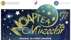 Noaptea Muzeelor 2025 la Muzeul Olteniei Craiova