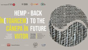 Expoziție „Hemp – Back to the Future”, la Muzeul Național al Țăranului Român