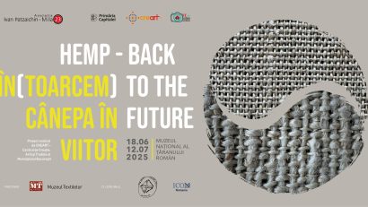 Expoziție „Hemp – Back to the Future”, la Muzeul Național al Țăranului Român