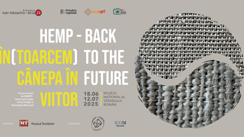 Expoziție „Hemp – Back to the Future”, la Muzeul Național al Țăranului Român Expoziție „Hemp – Back to the Future”, la Muzeul Național al Țăranului Român