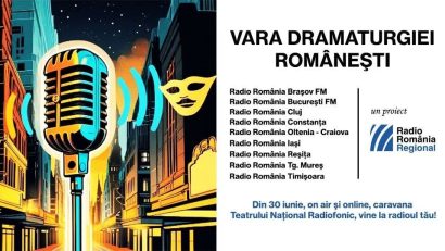 Vara Dramaturgiei Românești: Caravana Teatrului Radiofonic, pe frecvențele Radio România Regional