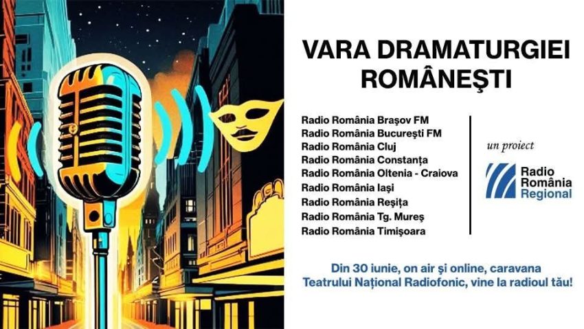 Vara Dramaturgiei Românești: Caravana Teatrului Radiofonic, pe frecvențele Radio România Regional Vara Dramaturgiei Românești: Caravana Teatrului Radiofonic, pe frecvențele Radio România Regional