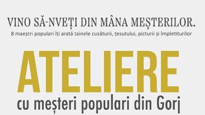 Meșteșugurile gorjenești, transmise prin ateliere gratuite la Târgu-Jiu