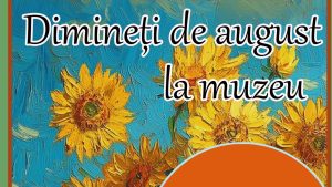Dimineți de august, la Muzeul Județean Botoșani