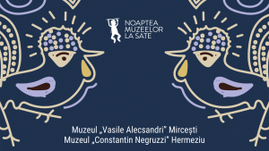Muzeele din Mirceşti și Hermeziu participă la ediția a III-a a „Nopții Muzeelor la Sate”