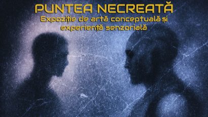 REȘIȚA: „Puntea necreată” – Expoziție de artă conceptuală