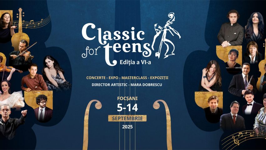 Festivalul Internațional Classic for Teens începe pe 5 septembrie la Focșani Festivalul Internațional Classic for Teens începe pe 5 septembrie la Focșani