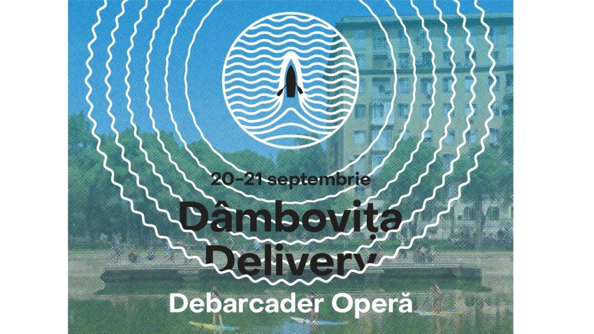 Dâmbovița Delivery la Operă – festivalul care readuce râul în inima cartierului Cotroceni Dâmbovița Delivery la Operă – festivalul care readuce râul în inima cartierului Cotroceni