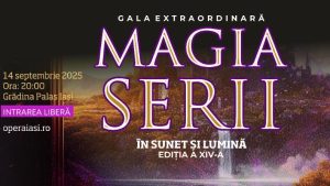 Gala extraordinară „Magia serii în sunet și lumină”, la Iași
