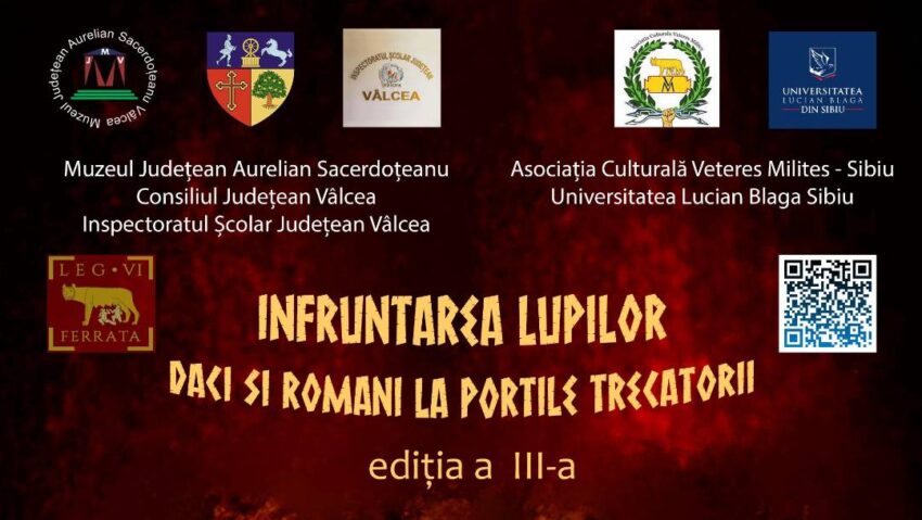 VÂLCEA: „Înfruntarea Lupilor. Daci și romani la porțile trecătorii” VÂLCEA: „Înfruntarea Lupilor. Daci și romani la porțile trecătorii”