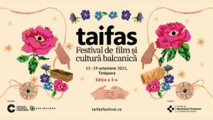 TIMIȘOARA: Festivalul de film și cultură balcanică TAIFAS, în perioada 13-19 octombrie