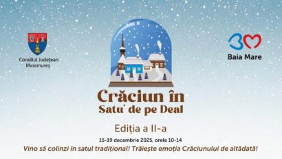 MARAMUREȘ: „Crăciun în Satu’ de pe Deal”, la Muzeul Satului din Baia Mare